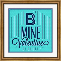 B Mine Valentine 1 Fine Art Print
