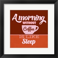 A Morning Without Coffee Is Like Sleep 1 Fine Art Print