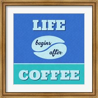 Life Begins After Coffee 1 Fine Art Print