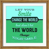 Let Your Smile Change The World 1 Fine Art Print