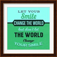 Let Your Smile Change The World 1 Fine Art Print