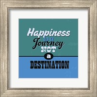 Happiness Is A Journey Not A Destination 1 Fine Art Print