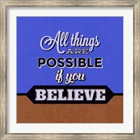 All Things Are Possible If You Believe 1 Fine Art Print