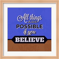 All Things Are Possible If You Believe 1 Fine Art Print
