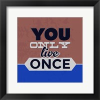 You Only Live Once 1 Fine Art Print
