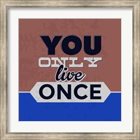 You Only Live Once 1 Fine Art Print