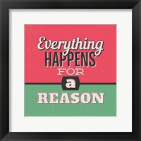 Everything Happens For A Reason 1 Fine Art Print