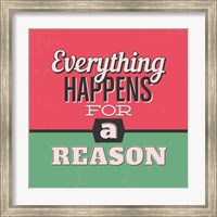 Everything Happens For A Reason 1 Fine Art Print