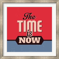 The Time Is Now 1 Fine Art Print