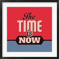 The Time Is Now 1 Fine Art Print