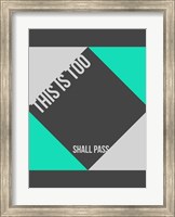 This is Too Shall Pass Fine Art Print