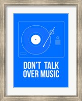 Don't talk over Music Fine Art Print