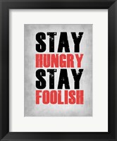 Stay Hungry Stay Foolish Poste Grey Fine Art Print