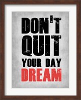 Don't Quit Your Day Dream 1 Fine Art Print