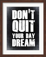 Don't Quit Your Day Dream 2 Fine Art Print