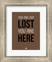 You Are Not Lost Brown Fine Art Print