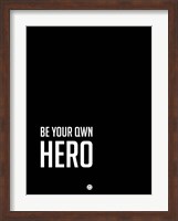 Be Your Own Hero Black Fine Art Print