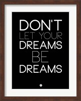 Don't Let Your Dreams Be Dreams 1 Fine Art Print