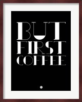 But First Coffee 1 Fine Art Print