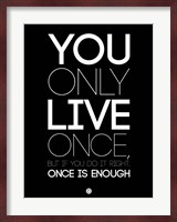 You Only Live Once Black Fine Art Print