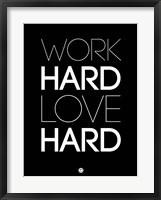Work Hard Love Hard Black Fine Art Print