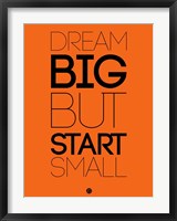 Dream Big But Start Small 2 Fine Art Print