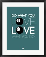 Do What You Love Love What You Do 4 Fine Art Print