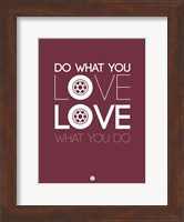 Do What You Love Love What You Do 7 Fine Art Print
