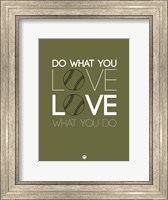 Do What You Love Love What You Do 11 Fine Art Print