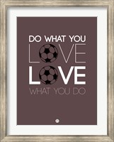 Do What You Love Love What You Do 12 Fine Art Print