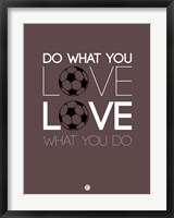 Do What You Love Love What You Do 12 Fine Art Print
