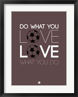Do What You Love Love What You Do 12 Fine Art Print
