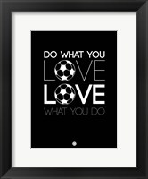 Do What You Love Love What You Do 13 Fine Art Print