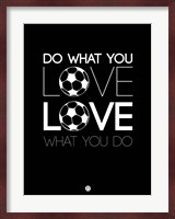 Do What You Love Love What You Do 13 Fine Art Print