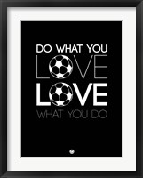 Do What You Love Love What You Do 13 Fine Art Print