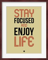 Stay Focused and Enjoy Life 1 Fine Art Print