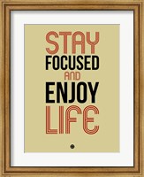 Stay Focused and Enjoy Life 1 Fine Art Print