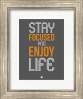 Stay Focused and Enjoy Life 2 Fine Art Print