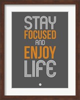 Stay Focused and Enjoy Life 2 Fine Art Print