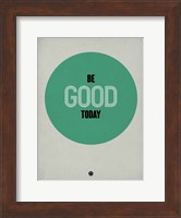 Be Good Today 1 Fine Art Print
