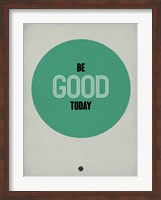 Be Good Today 1 Fine Art Print