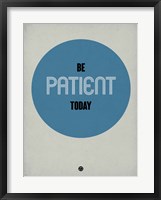 Be Patient Today 1 Fine Art Print