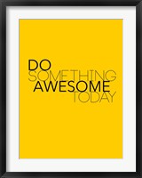 Do Something Awesome Today 1 Fine Art Print