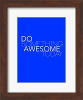 Do Something Awesome Today 2 Fine Art Print