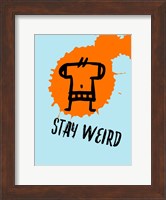 Stay Weird 1 Fine Art Print