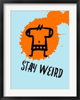 Stay Weird 1 Fine Art Print