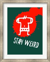 Stay Weird 2 Fine Art Print