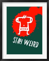 Stay Weird 2 Fine Art Print
