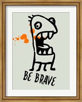 Be Brave 1 Fine Art Print