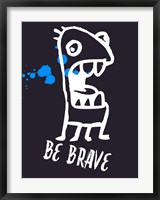 Be Brave 2 Fine Art Print